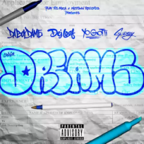 DaBoyDame - Dreams Ft. DeJ Loaf, Yo Gotti & G-Eazy